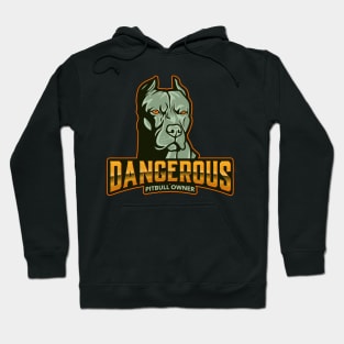 Dangerous Pitbull Owner Hoodie